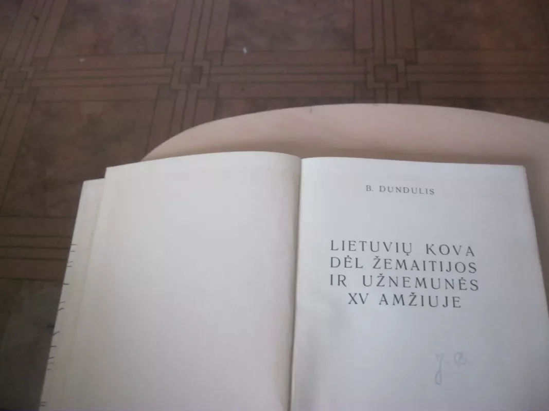 Lietuvių kova dėl Žemaitijos ir Užnemunės - B. Dundulis, knyga 3