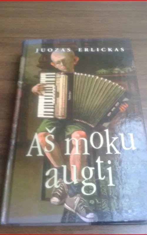 Aš moku augti - Juozas Erlickas, knyga