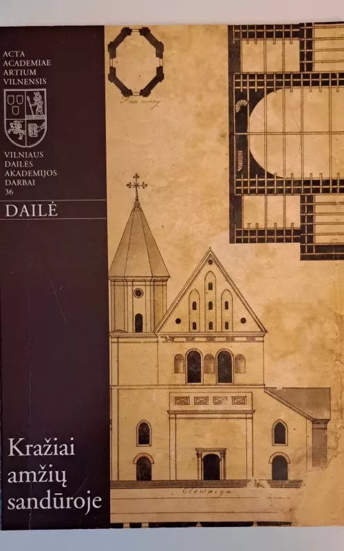 Vilniaus Dailės akademijos darbai 36. Kražiai amžių sandūroje - Autorių Kolektyvas, knyga 2