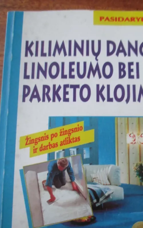 Kiliminių dangų, linoleumo bei parketo klojimas - Bernd Serexhe, knyga 2