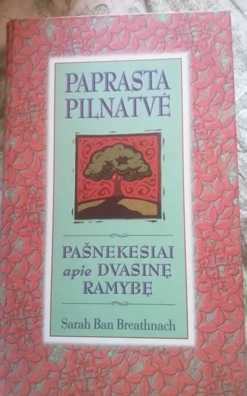 Pašnekėsiai apie dvasinę ramybę - Sarah Ban Breathnach, knyga