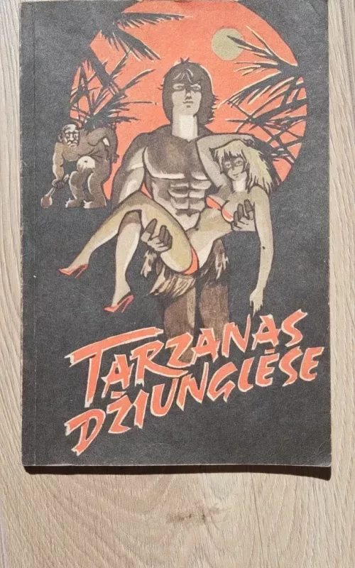 Tarzanas.Tarzanas Oparo dykumoje.Tarzanas džiunglėse.Tarzanas džiunglėse (plonu viršeliu) - Edgaras Barouzas, knyga 2