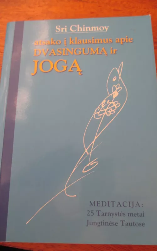 Atsako į klausimus apie dvasingumą ir jogą (1 dalis) - Sri Chinmoy, knyga 2