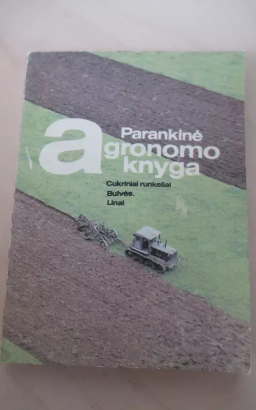 Parankinė agronomo knyga - A. Tindžiulis, knyga 2