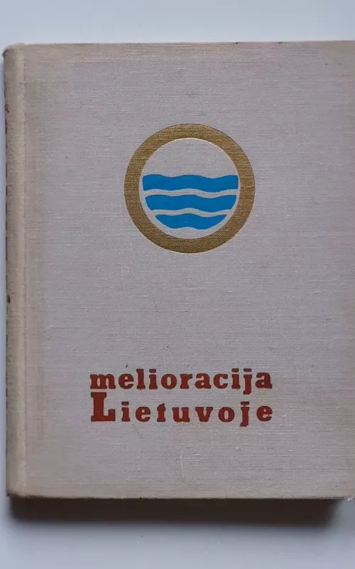 Melioracija Lietuvoje - Autorių Kolektyvas, knyga 2