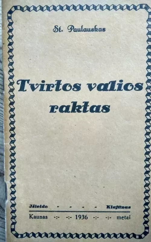 St.Paulauskas Tvirtos valios raktas,1936 m - Donatas Paulauskas, knyga