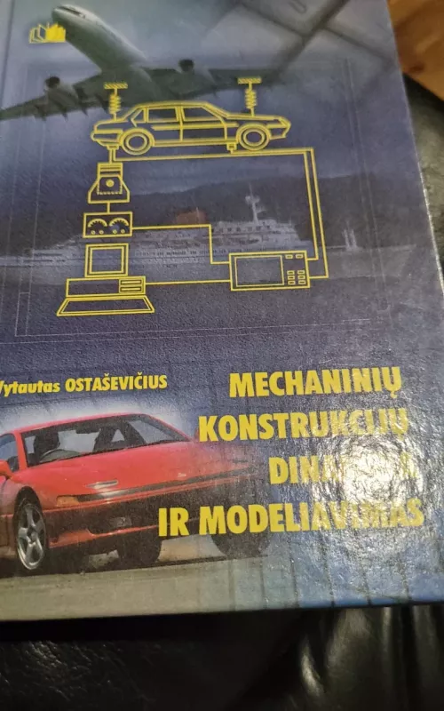 Mechaninių konstrukcijų dinamika ir modeliavimas - Vytautas Ostaševičius, knyga