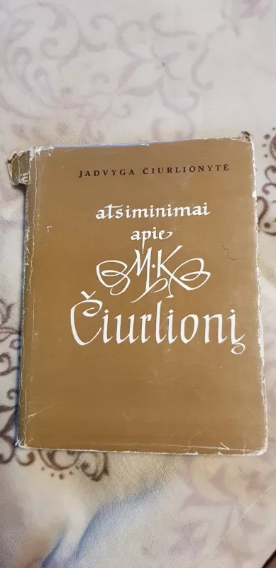 Atsiminimai apie M. K. Čiurlionį - J. Čiurlionytė, knyga 2