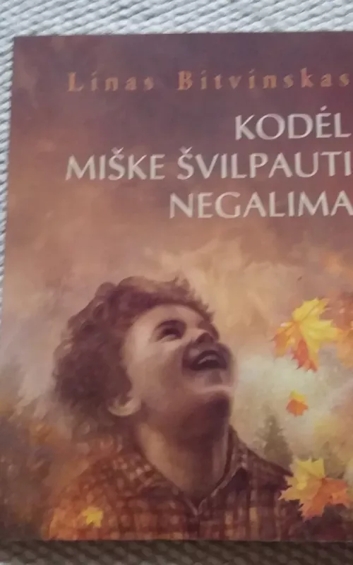 Kodėl miške švilpauti negalima - Linas Bitvinskas, knyga 2