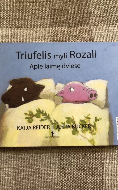 Triufelis myli Rozali: Apie laimę dviese - Katja Reider, Jutta  Bucker, knyga 2