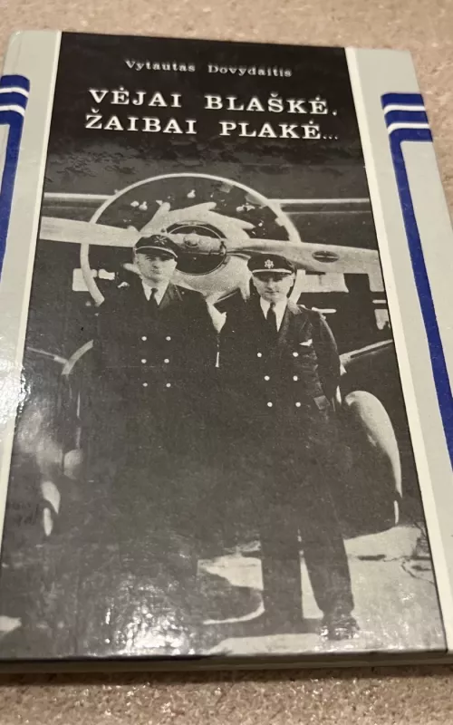 Vėjai blaškė, žaibai plakė... - Vytautas Dovydaitis, knyga 2