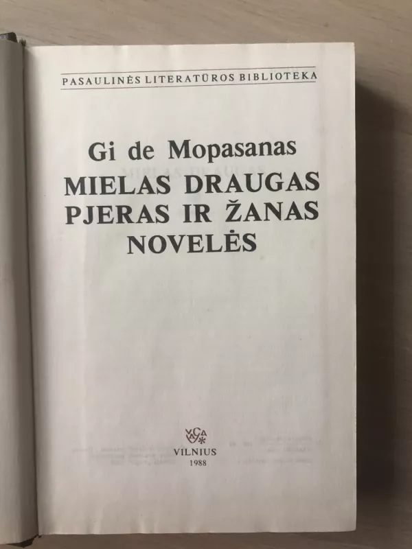 Mielas draugas. Pjeras ir Žanas. Novelės - Gi De Mopasanas, knyga 3