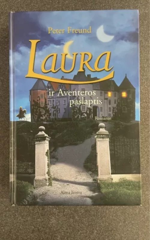 Laura ir Aventeros paslaptis - Peter Freund, knyga 2