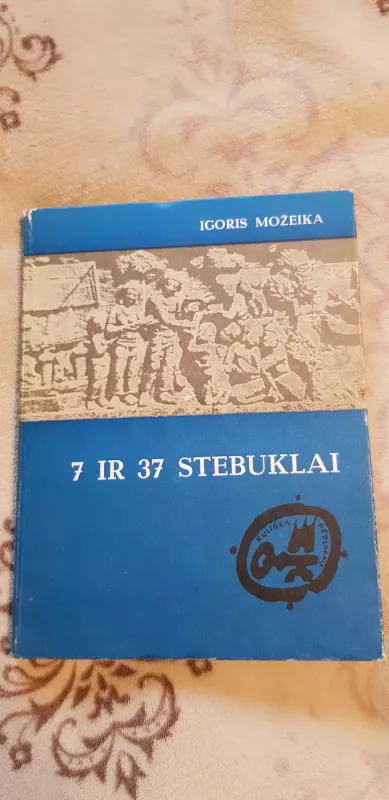 7 ir 37 stebuklai - Igoris Možeika, knyga 2