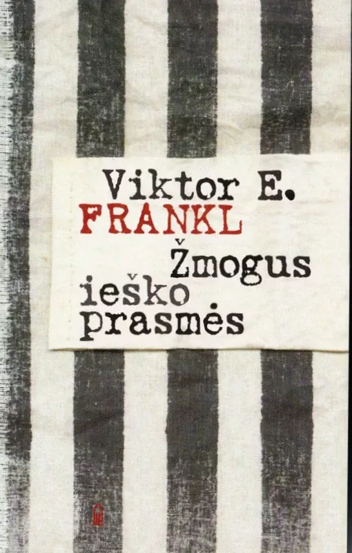 Žmogus ieško prasmės - Viktor E. Frankl, knyga