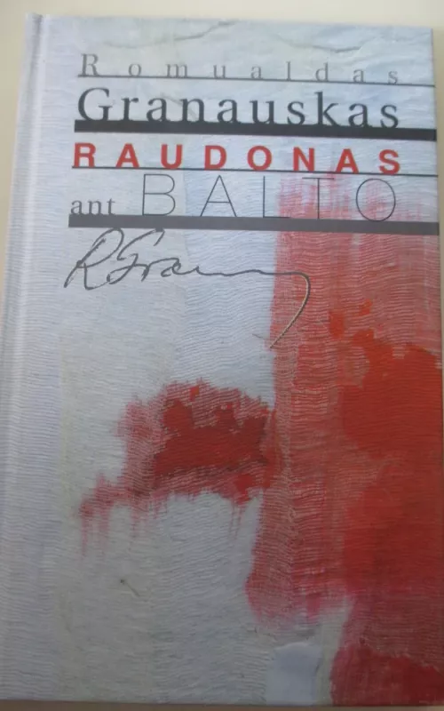 Raudonas ant balto - Romualdas Granauskas, knyga 2