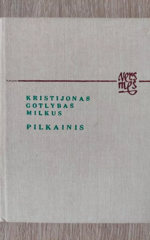 Pilkainis - K. G. Milkus, knyga