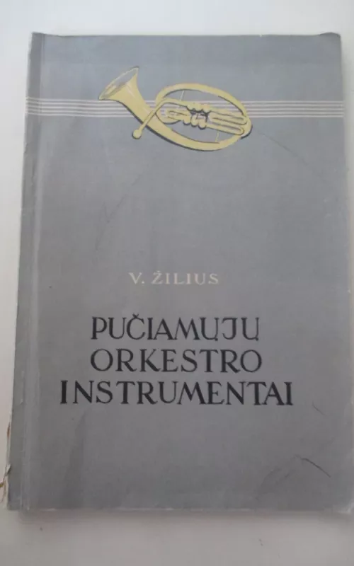 Pučiamųjų orkestro instrumentai - Autorių Kolektyvas, knyga 2