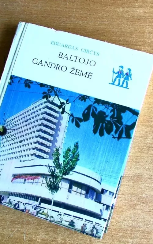 Baltojo gandro žemė - Eduardas Girčys, knyga