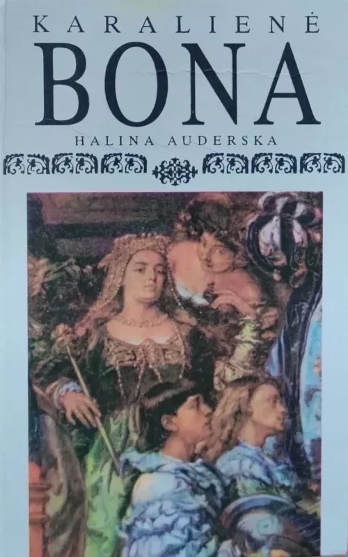 Karalienė Bona - Helena Auderska, knyga 2