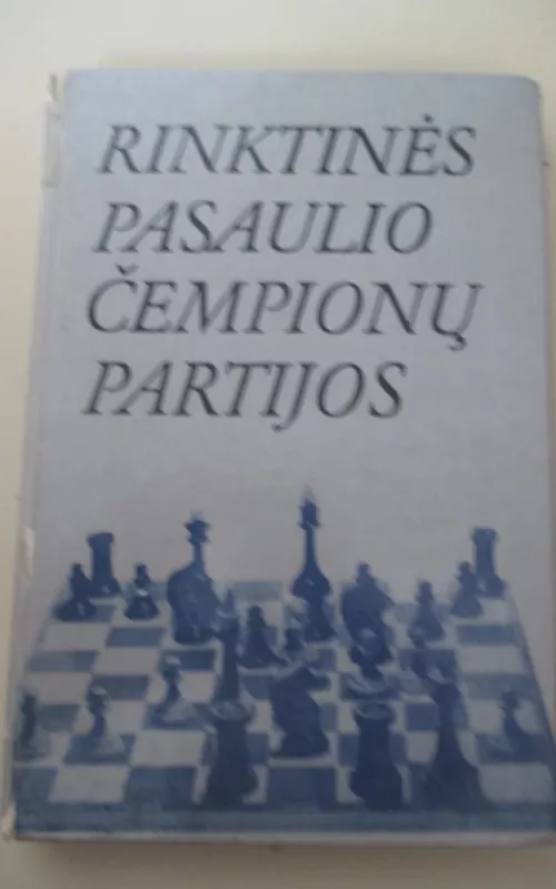 Rinktinės pasaulio čempionų partijos - Henrikas Puskunigis, knyga 2