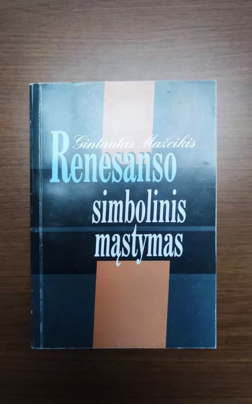 Renesanso simbolinis mąstymas - Gintautas Mažeikis, knyga