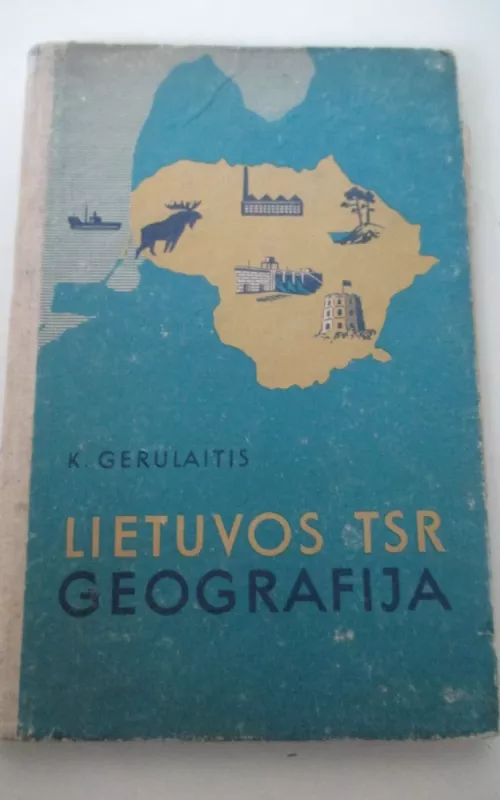 Lietuvos TSR geografija - K. Gerulaitis, knyga