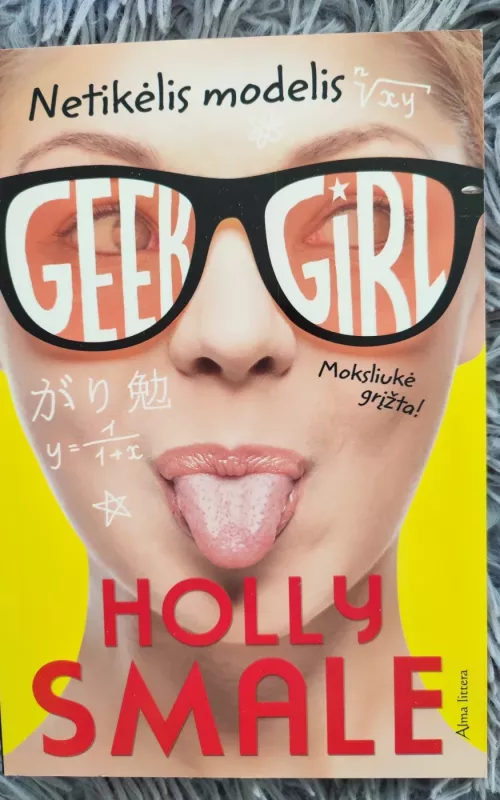 Geek Girl. Netikėlis modelis - Smale Holly, knyga