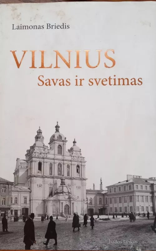 Vilnius-savas ir svetimas - Laimonas Briedis, knyga