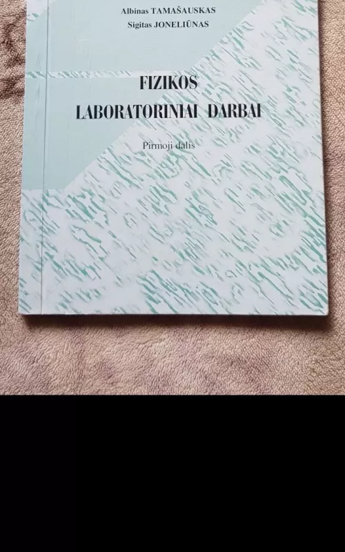 Fizikos laboratoriniai darbai. 1 dalis - Albinas Tamašauskas, knyga 2