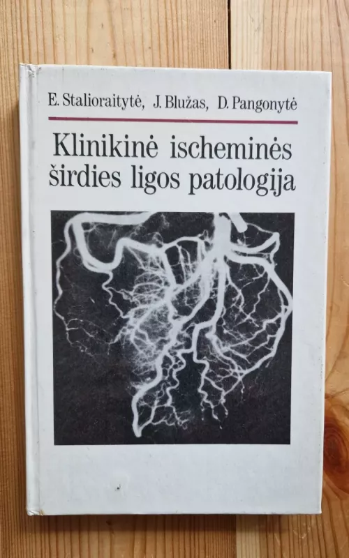 Klinikinė ischeminės širdies ligos patologija - E. Stalioraitytė, knyga