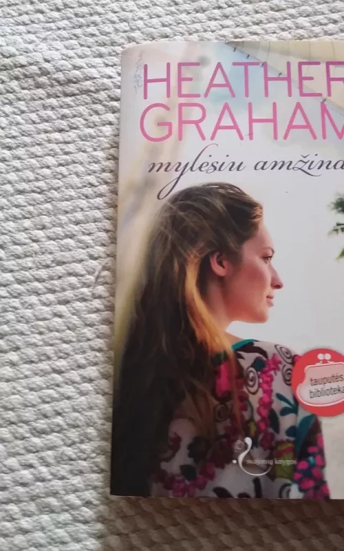 Mylėsiu amžinai - Heather Graham, knyga 2