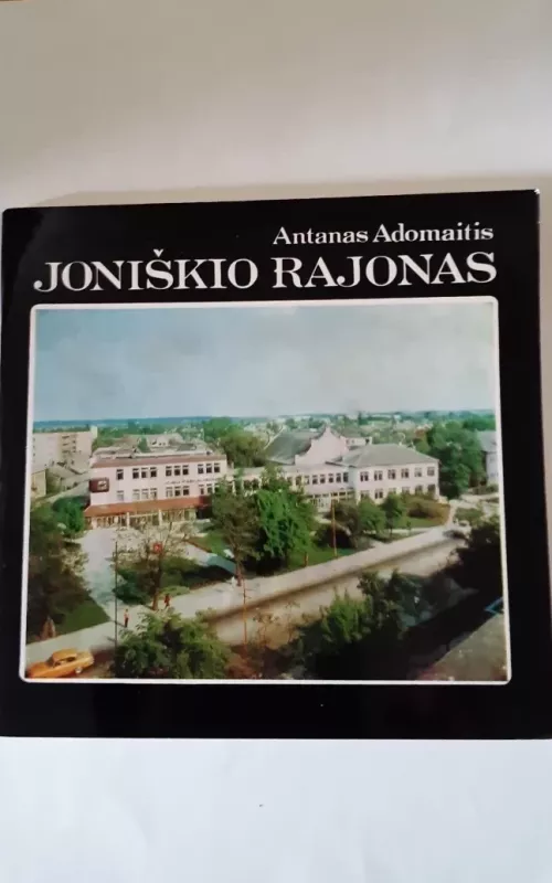 Joniškio rajonas - Antanas Adomaitis, knyga
