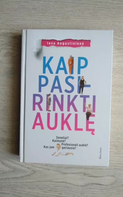 Kaip pasirinkti auklę - Ieva Augustinienė, knyga