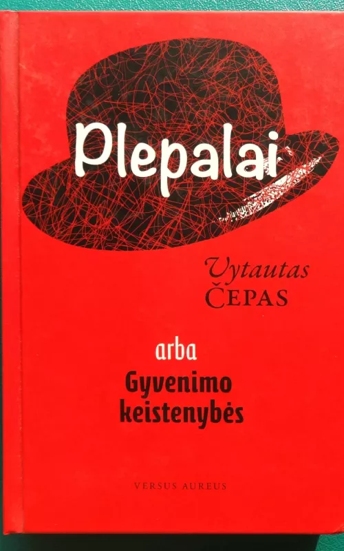 Plepalai arba gyvenimo keistenybės - Vytautas Čepas, knyga