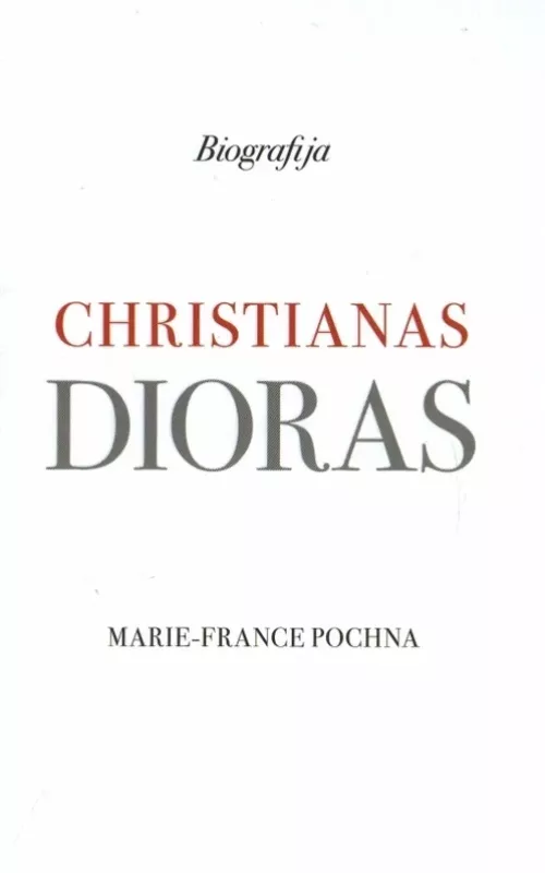 Christianas Dioras: biografija - Marie-France Pochna, knyga