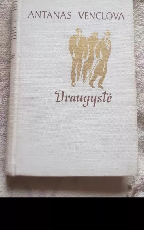 Antanas Venclova. Draugystė - Antanas Venclova, knyga 2