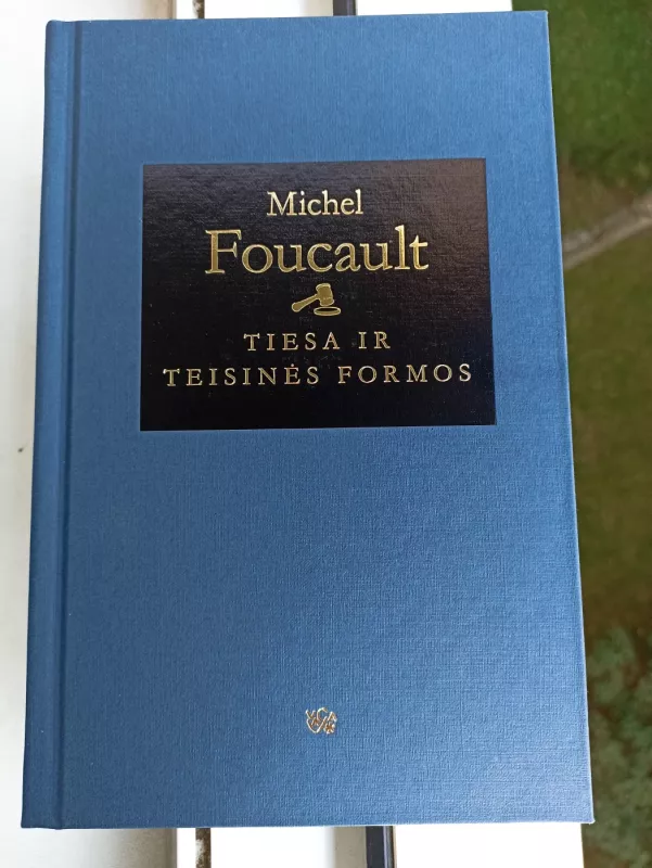 Tiesa ir teisinės formos - Michel Foucault, knyga 3