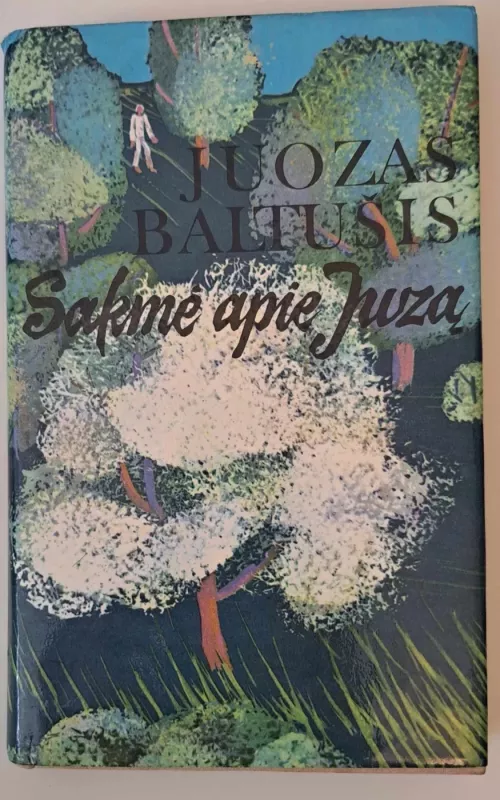 Sakmė apie Juzą - Juozas Baltušis, knyga 2