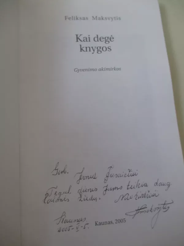 Kai degė knygos - Feliksas Maksvytis, knyga 3