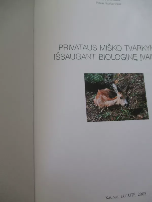 Privataus miško tvarkymas išsaugant biologinę įvairovę - Aidas Pivoriūnas, knyga 4