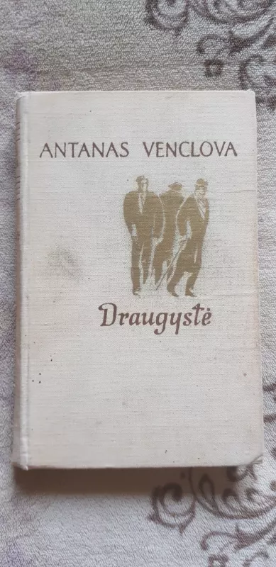 Antanas Venclova. Draugystė - Antanas Venclova, knyga 2