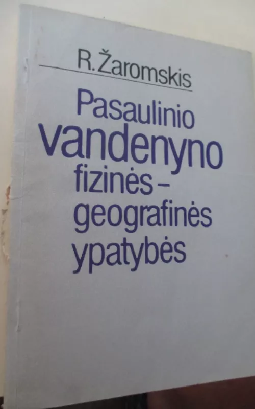 Pasaulinio vandenyno fizinės geografinės ypatybės - Rimas Žaromskis, knyga 2