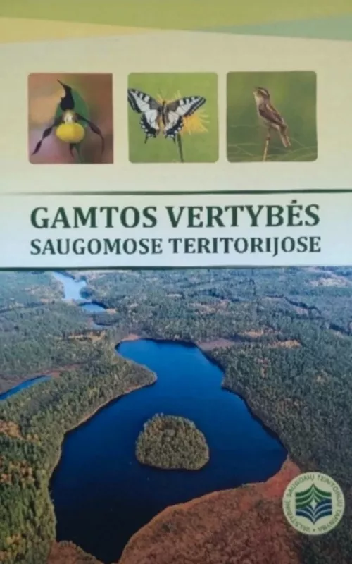 Gamtos vertybės saugomose teritorijose - Autorių Kolektyvas, knyga