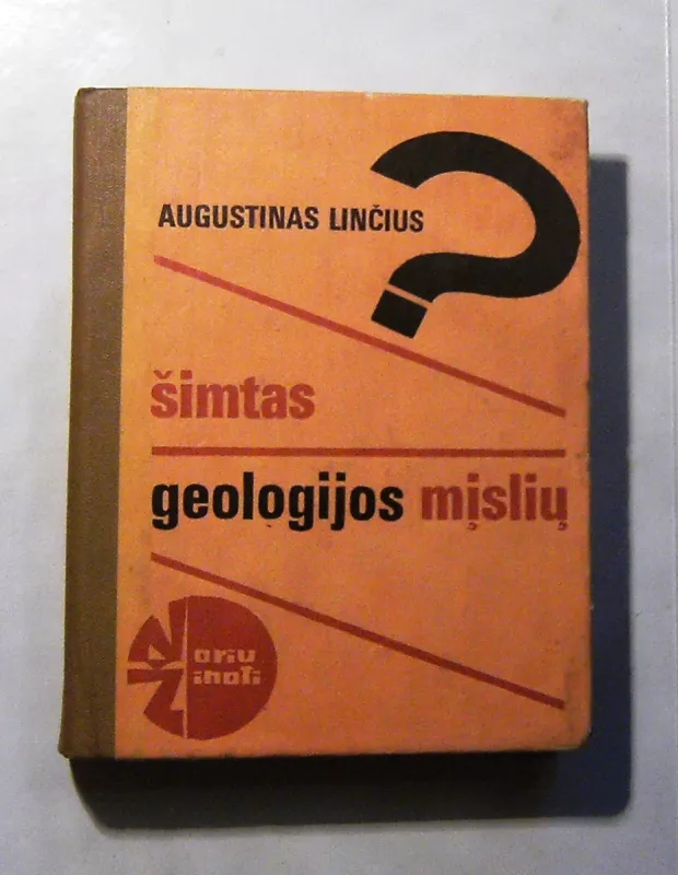 Šimtas geologijos mįslių - Linčius Augustinas, knyga 3