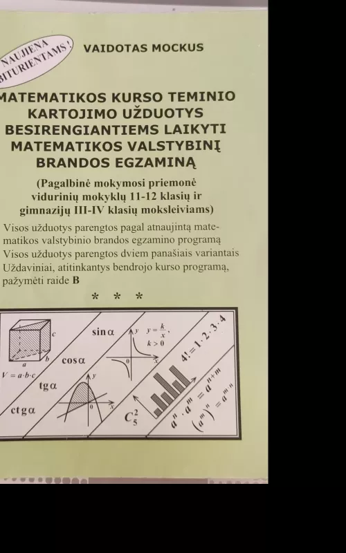 Matematikos kurso teminio  kartojimo  užduotys besirengiantiems laikyti matematikos valstybinį egzaminą - Vaidotas Mockus, knyga