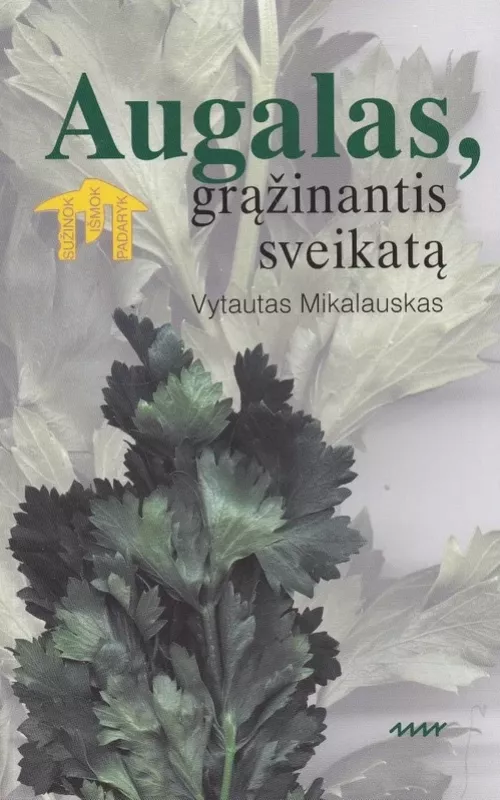 Augalas, grąžinantis sveikatą - Vytautas Mikalauskas, knyga