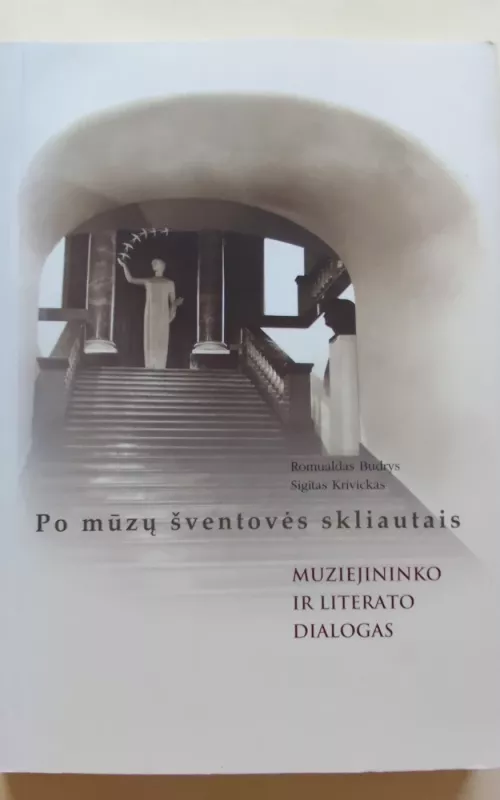 Po mūzų šventovės skliautais / Muziejininko ir literato dialogas - Romualdas Budrys, knyga 2