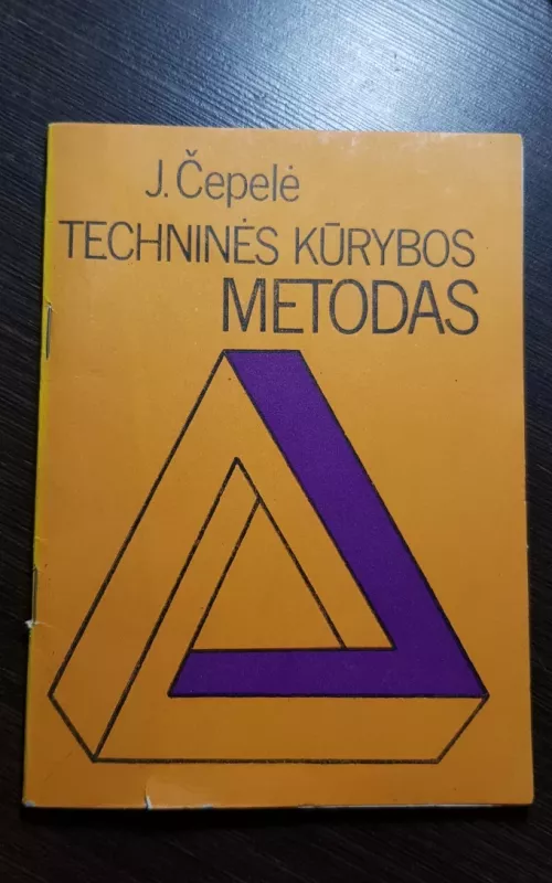 Techninės kūrybos metodas - Juozas Čepelė, knyga