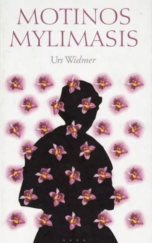 Motinos mylimasis - Urs Widmer, knyga